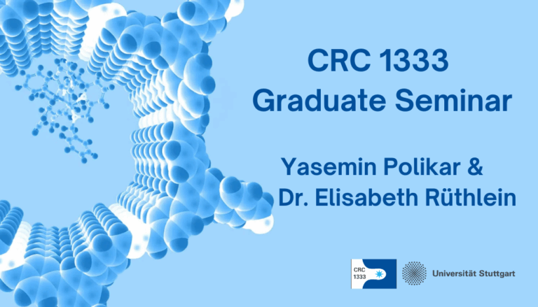 CRC 1333 Graduate Seminar- Yasemin Polikar/ Dr. Elisabeth Rüthlein