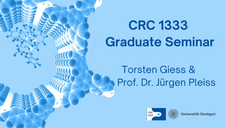 CRC 1333 Graduate Seminar – Torsten Giess & Prof. Dr. Jürgen Pleiss