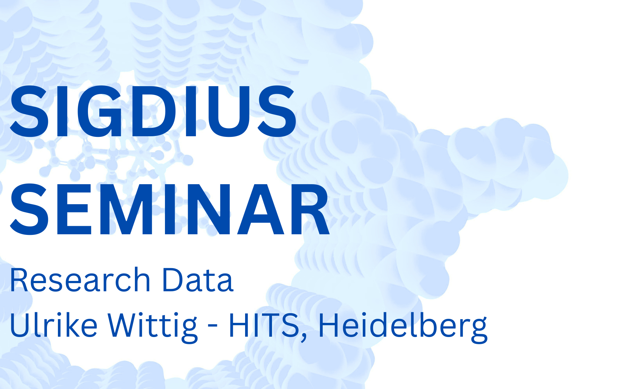 SIGDIUS Seminar on Research Data – Frau Ulrike Wittig (HITS, Heidelberg)